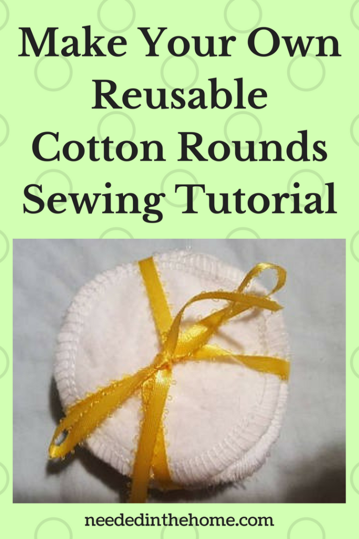 How to make reusable cotton rounds (tutorial) NeededInTheHome