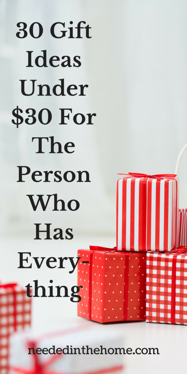 wrapped gifts 30 Gift Ideas Under $30 For The Person Who Has Everything from NeededInTheHome