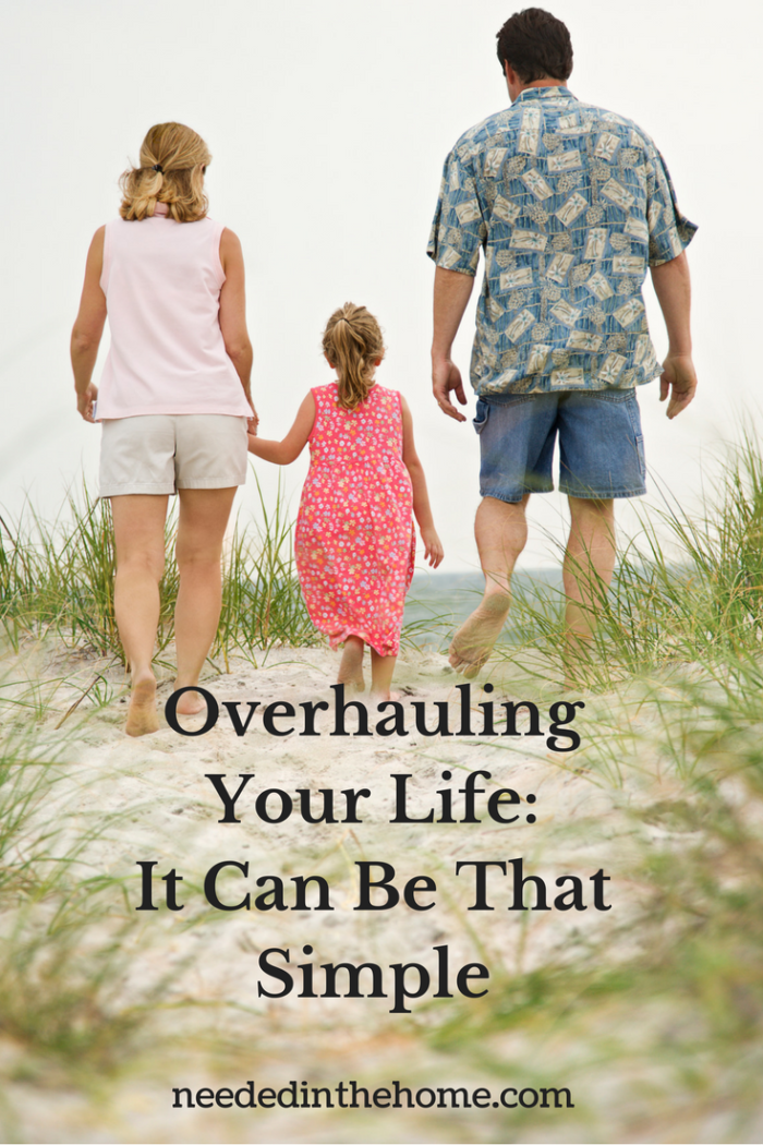 woman girl man mom daughter dad on beach barefoot Overhauling Your Life: It Can Be That Simple