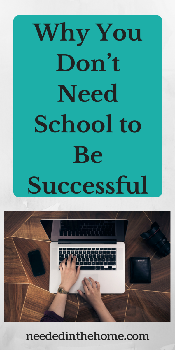 student typing on laptop Why You Don’t Need School to Be Successful #doineedcollege #collegeornot #youdontneedschool #successful #successwithoutcollege y neededinthehome