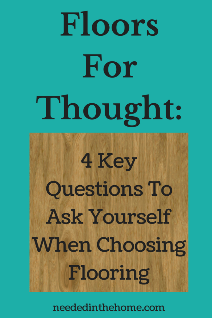 hardwood floor Floors For Thought: 4 Key Questions To Ask Yourself When Choosing Flooring