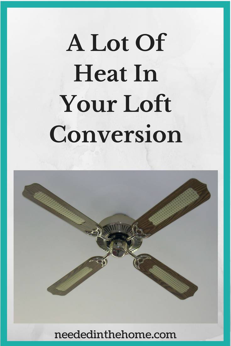 A Lot of Heat in your loft conversion / ceiling fan or ceiling air conditioning unit neededinthehome