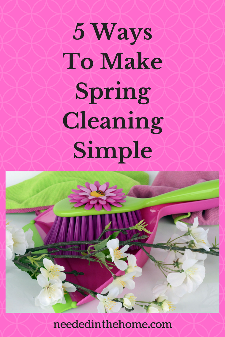5 Ways To Make Spring Cleaning Simple flowers dust pan brush rags neededinthehome