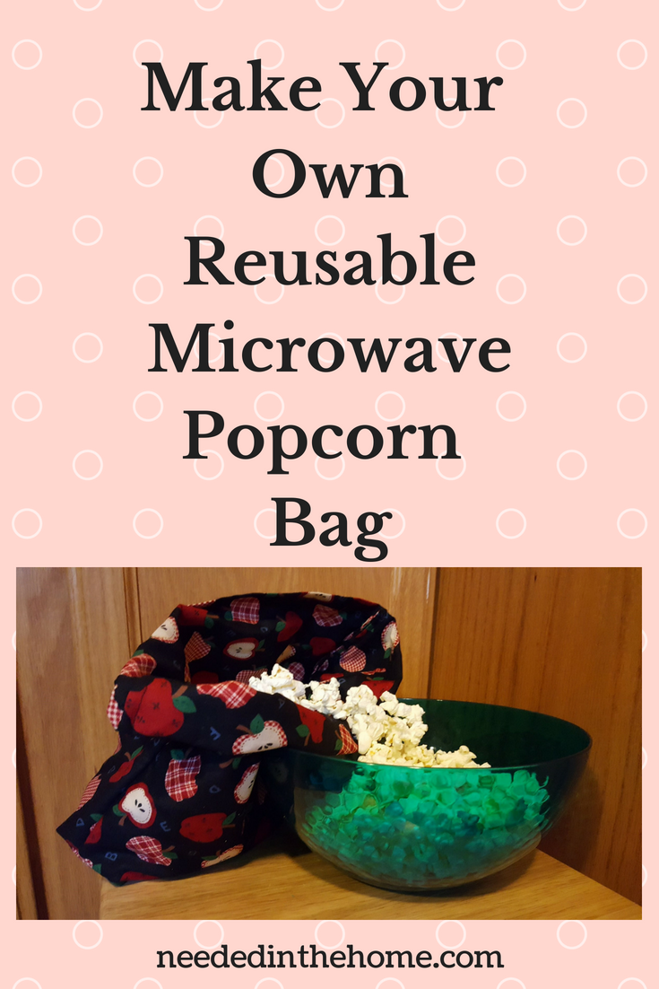 Make Your Own Reusable Microwave Popcorn Bag sewing tutorial for a cloth microwave hot air popcorn bag neededinthehome