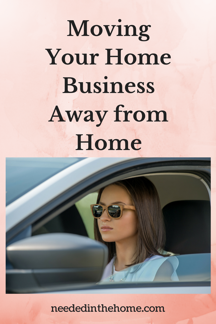 Moving Your Home Business Away from Home woman driving to work neededinthehome