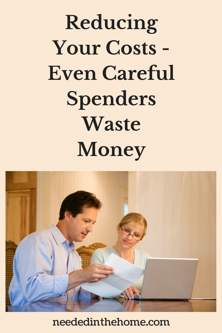 Reducing Your Costs - Even Careful Spenders Waste Money man woman married couple discuss budget for the month neededinthehome