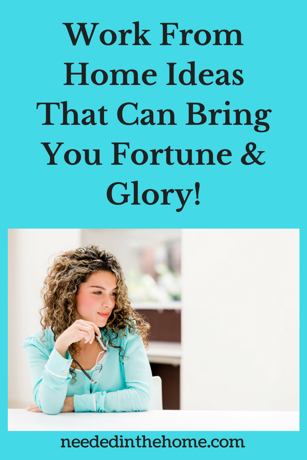 Work From Home Ideas That Can Bring You Fortune & Glory! woman thinking of a home business idea neededinthehome