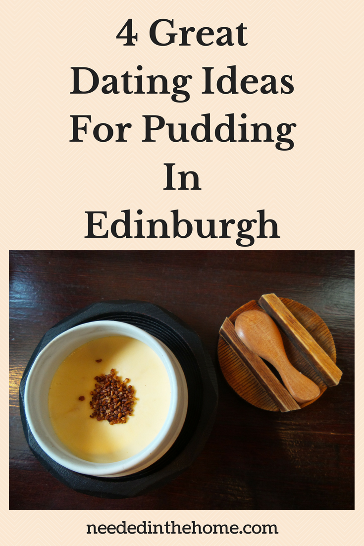 4 Great Dating Ideas For Pudding In Edinburgh image of pudding and wooden spoon at a cafe neededinthehome