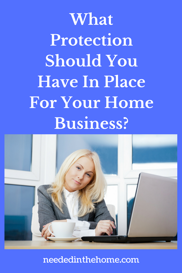 What Protection Should You Have In Place For Your Home Business? image woman at desk with laptop and coffee neededinthehome