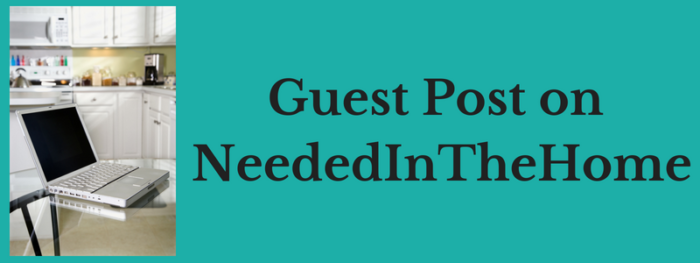 Guest post on NeededInTheHome