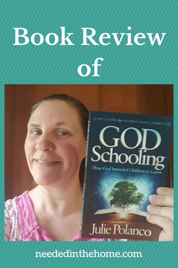 Book Review of God Schooling by Julie Polanco homeschooling mom holding the book neededinthehome