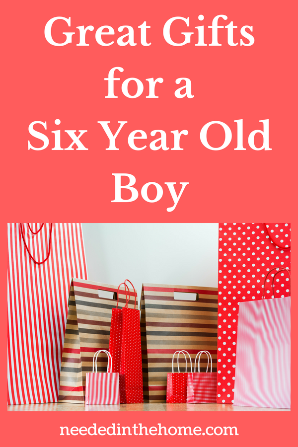 Great Gifts for a Six Year Old Boy Gift bags neededinthehome
