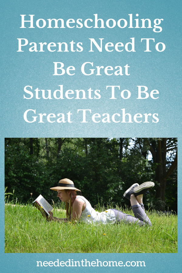 Homeschooling Parents Need To Be Great Students To Be Great Teachers