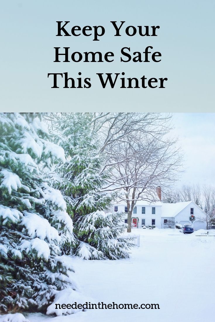 Keep Your Home Safe This Winter winter home scene trees with snow neededinthehome