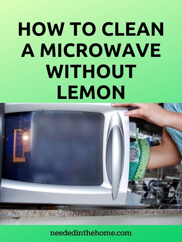 How to clean a microwave without lemon gloved hand in a microwave neededinthehome