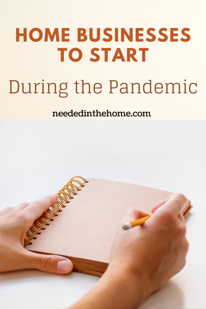 pinterest-pin-description home businesses to start during the pandemic neededinthehome hands pencil notepad