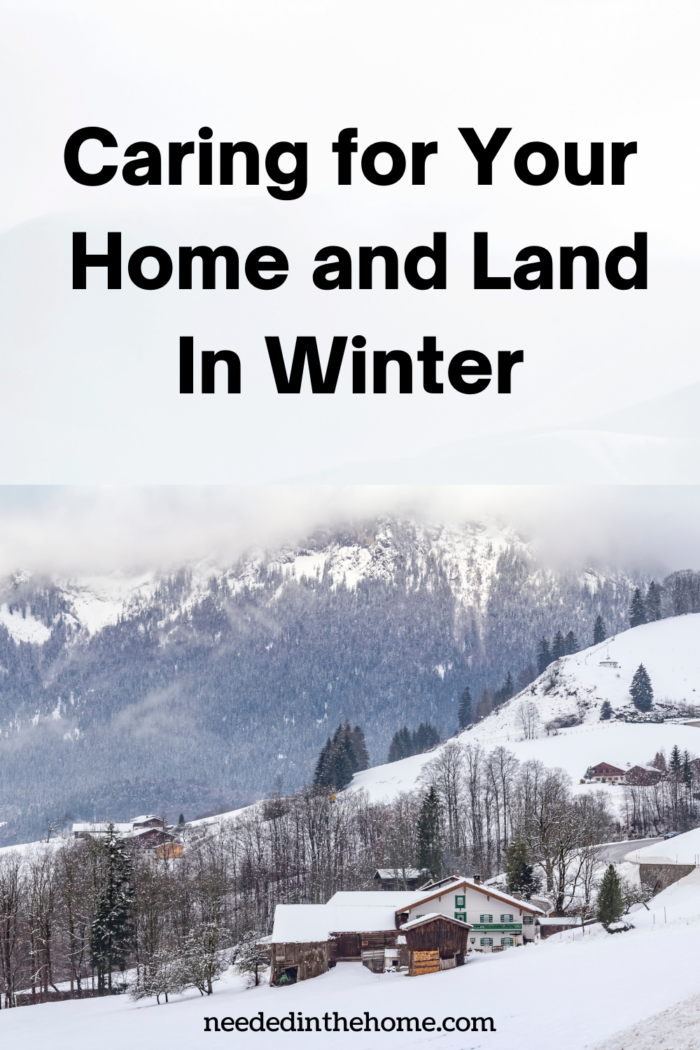 pinterest-pin-description caring for your home and land in winter house in winter neededinthehome