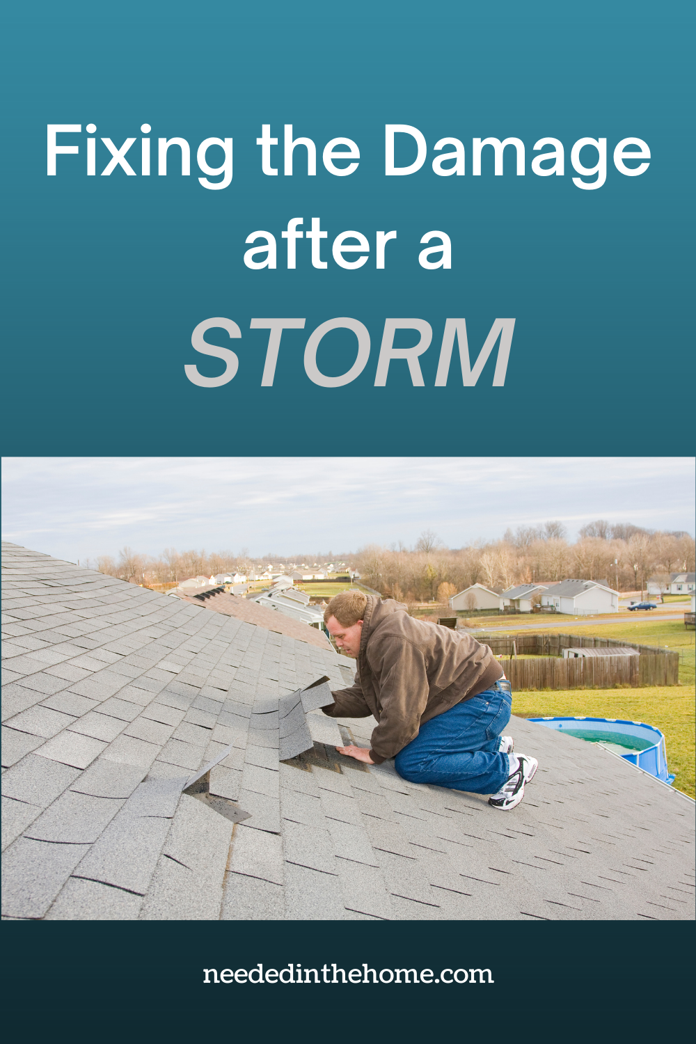 pinterest-pin-description Fixing the Damage after a Storm man on roof fixing shingles neededinthehome
