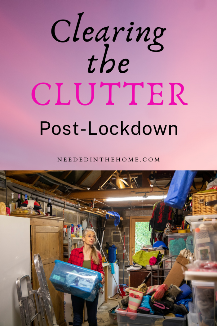 pinterest-pin-description clearing the clutter post-lockdown woman carrying tote to messy pile in basement neededinthehome