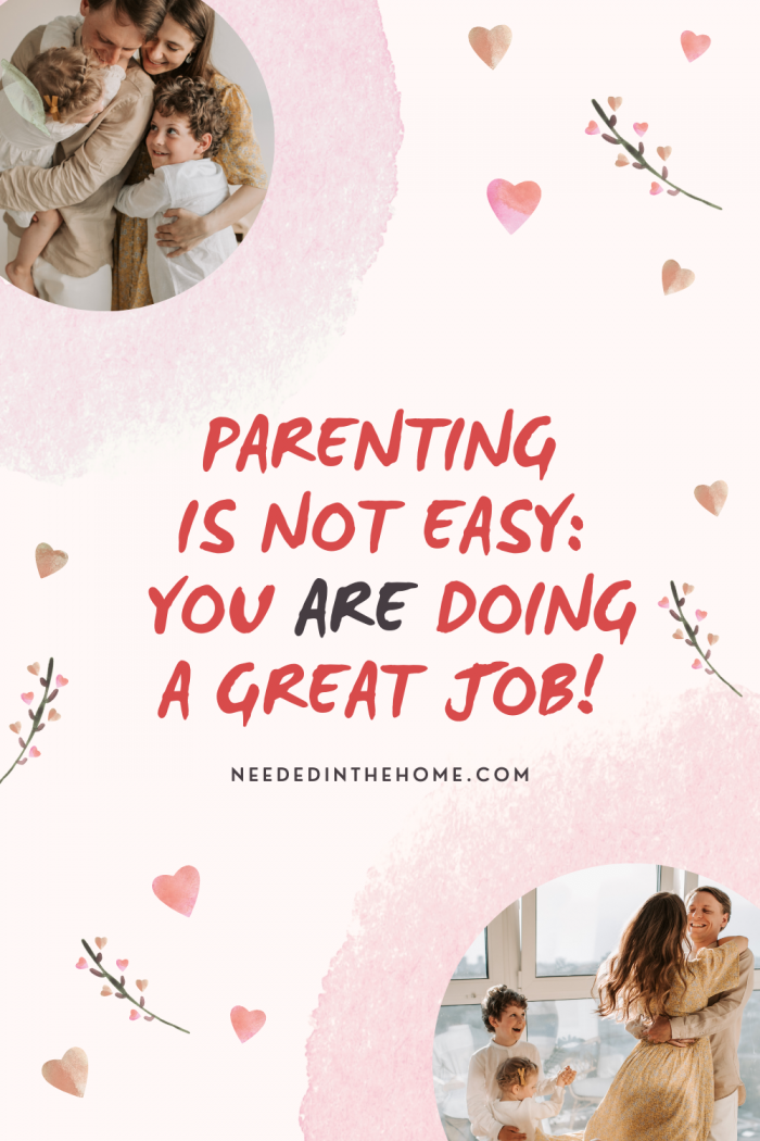 pinterest-pin-description parenting is not easy you are doing a great job flowers hearts parents with kids neededinthehome