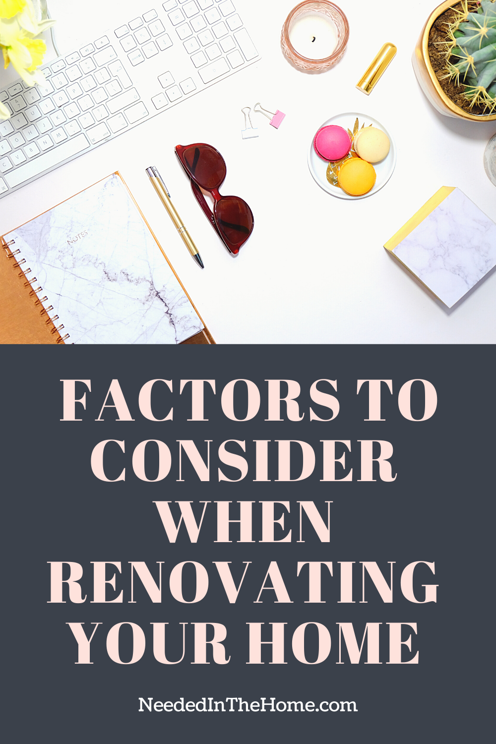 pinterest-pin-description factors to consider when renovating your home keyboard desk planner neededinthehome