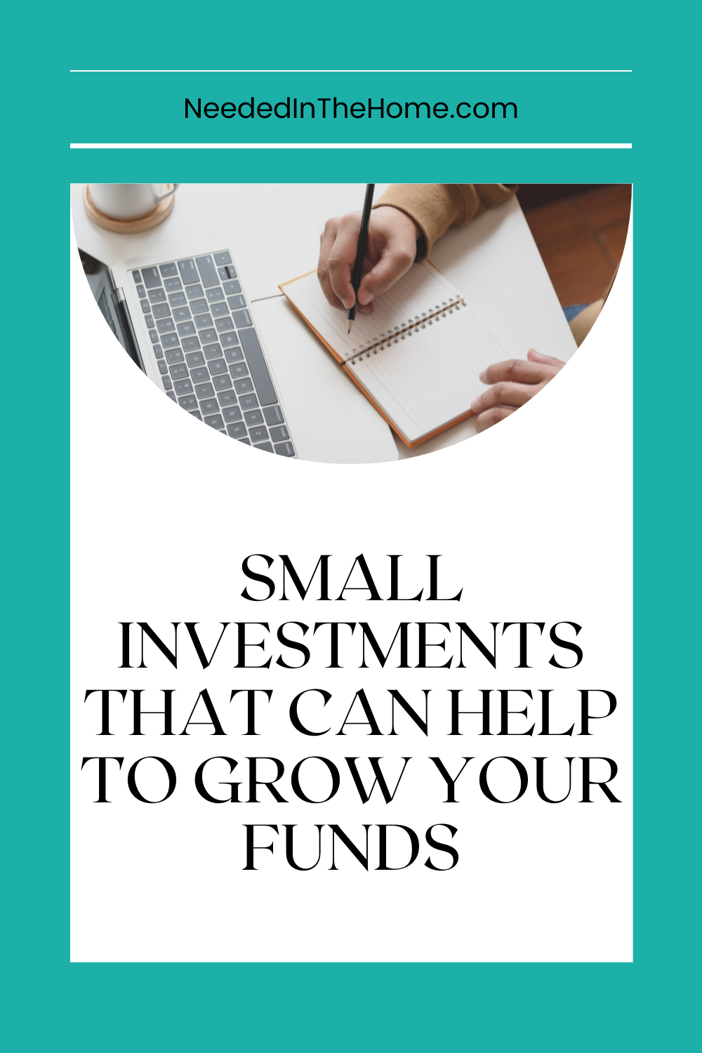 pinterest-pin-description small investments that can help to grow your funds hand writing paper notebook pen laptop neededinthehome