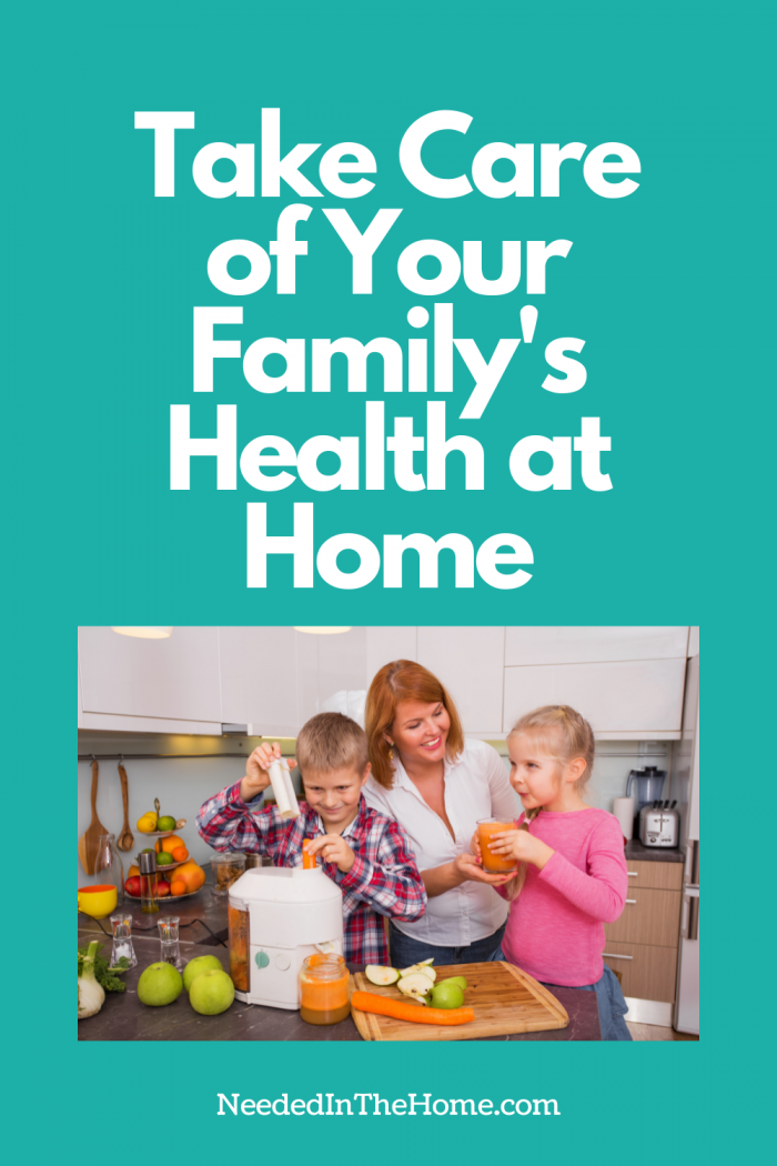 pinterest-pin-description take care of your family's health at home mom and kids making healthy juice drink neededinthehome