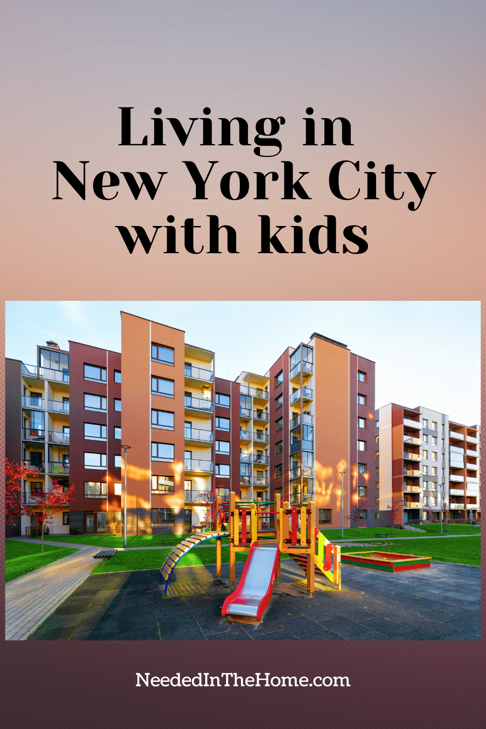 pinterest-pin-description ground level photo of NYC apartments behind playground that makes you think about what is it like to live in New York City with kids wording living in new york city with kids by neededinthehome