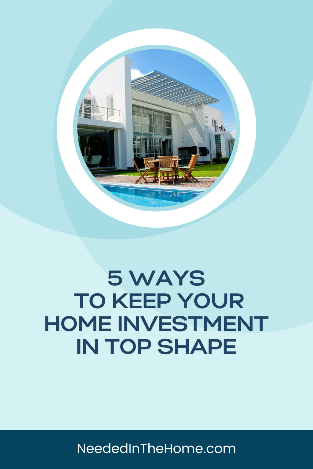 pinterest-pin-description 5 ways to keep your home investment in top shape outside view of home's backyard pool deck chairs table neededinthehome