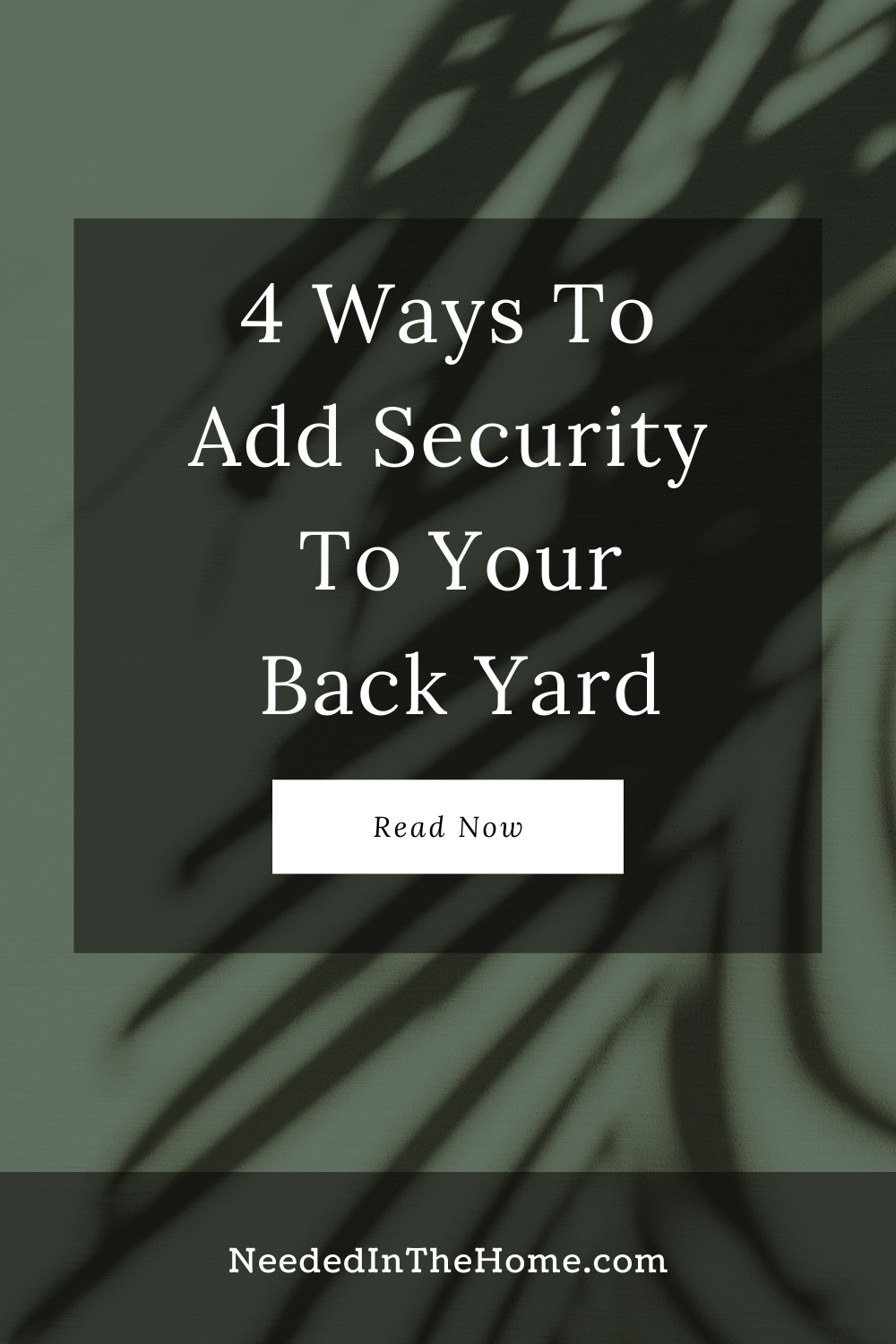 pinterest-pin-description 4 ways to add security to your back yard shadows of leaves read now neededinthehome