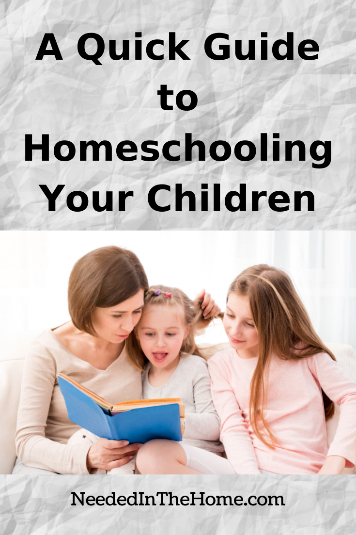 pinterest-pin-description a quick guide to homeschooling your children mother teaching two daughters with book neededinthehome