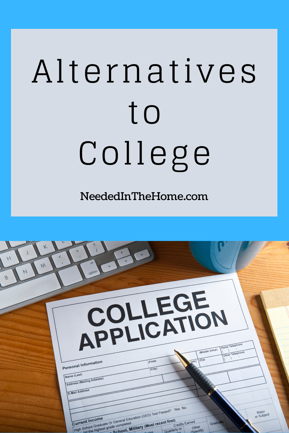 pinterest-pin-description alternatives to college neededinthehome college application left blank with pen on it near keyboard