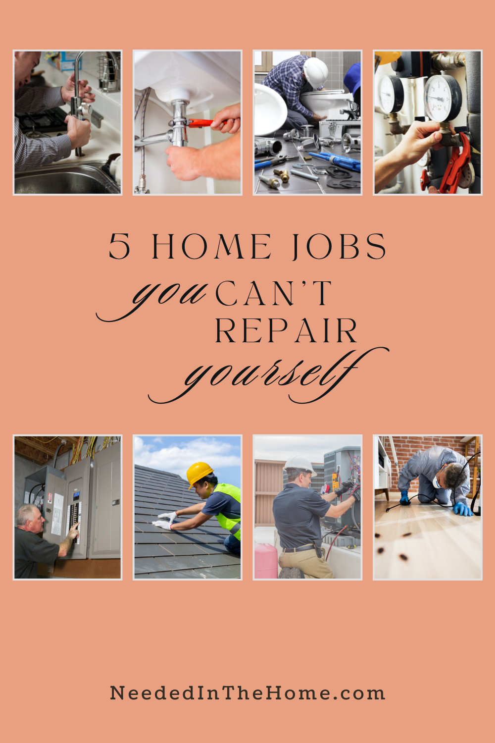pinterest-pin-description 5 home jobs you can't repair yourself plumbing electrical roofing hvac pest control specialists working neededinthehome