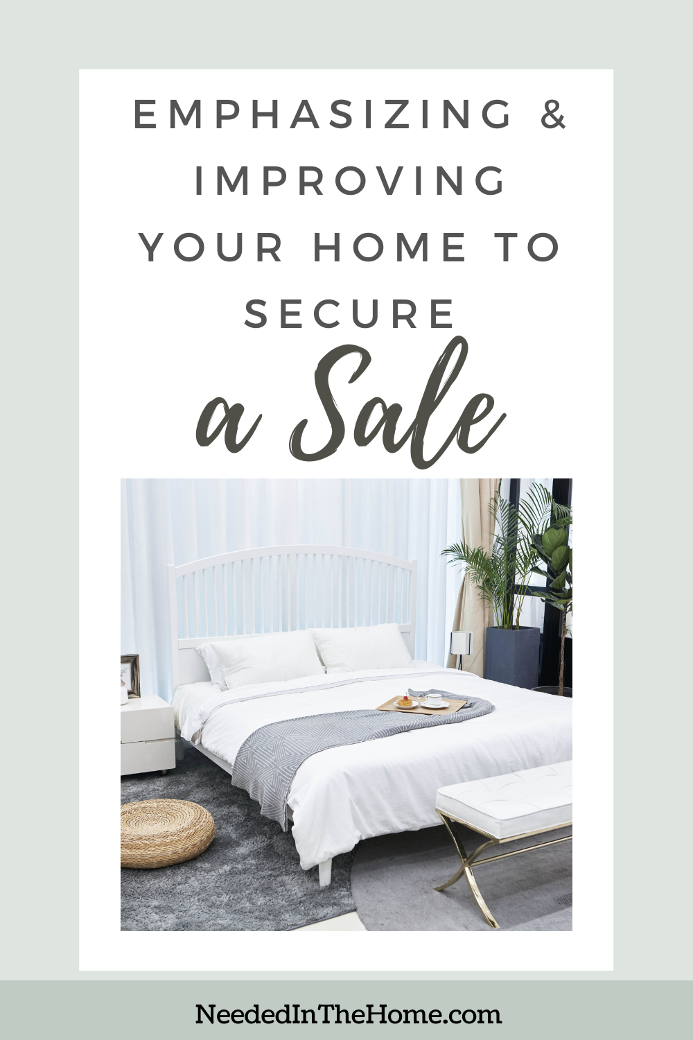 pinterest-pin-description emphasizing and improving your home to secure a sale neutral colored bedroom with breakfast tray and blanket staged on bed neededinthehome
