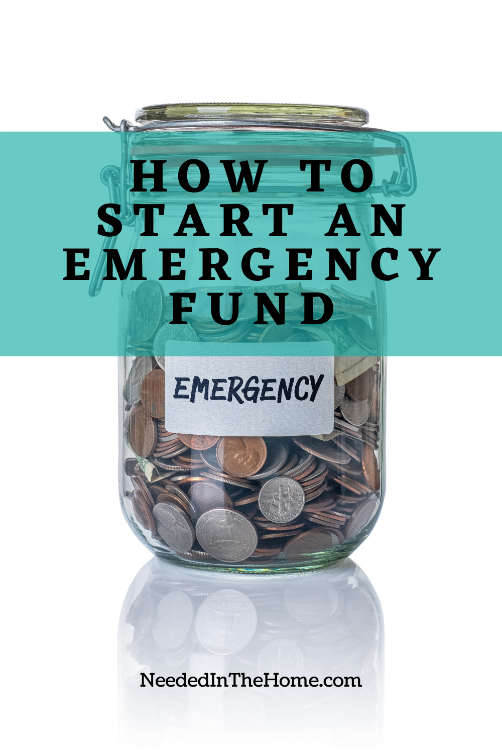 pinterest-pin-description how to start an emergency fund glass jar full of coins with flip lid closed labeled emergency neededinthehome