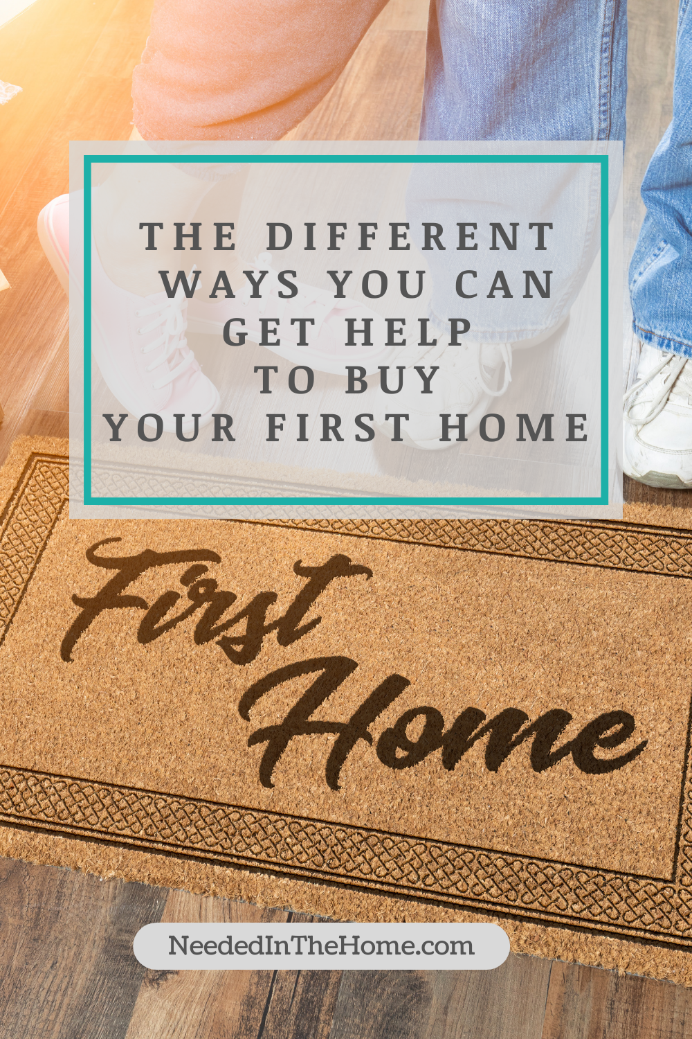 pinterest-pin-description the different ways you can get help to buy your first home couples feet near door mat neededinthehome