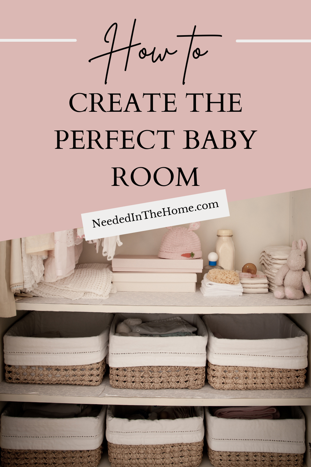 pinterest-pin-description how to create the perfect baby room organized closet in baby room nursery baskets diapers neededinthehome