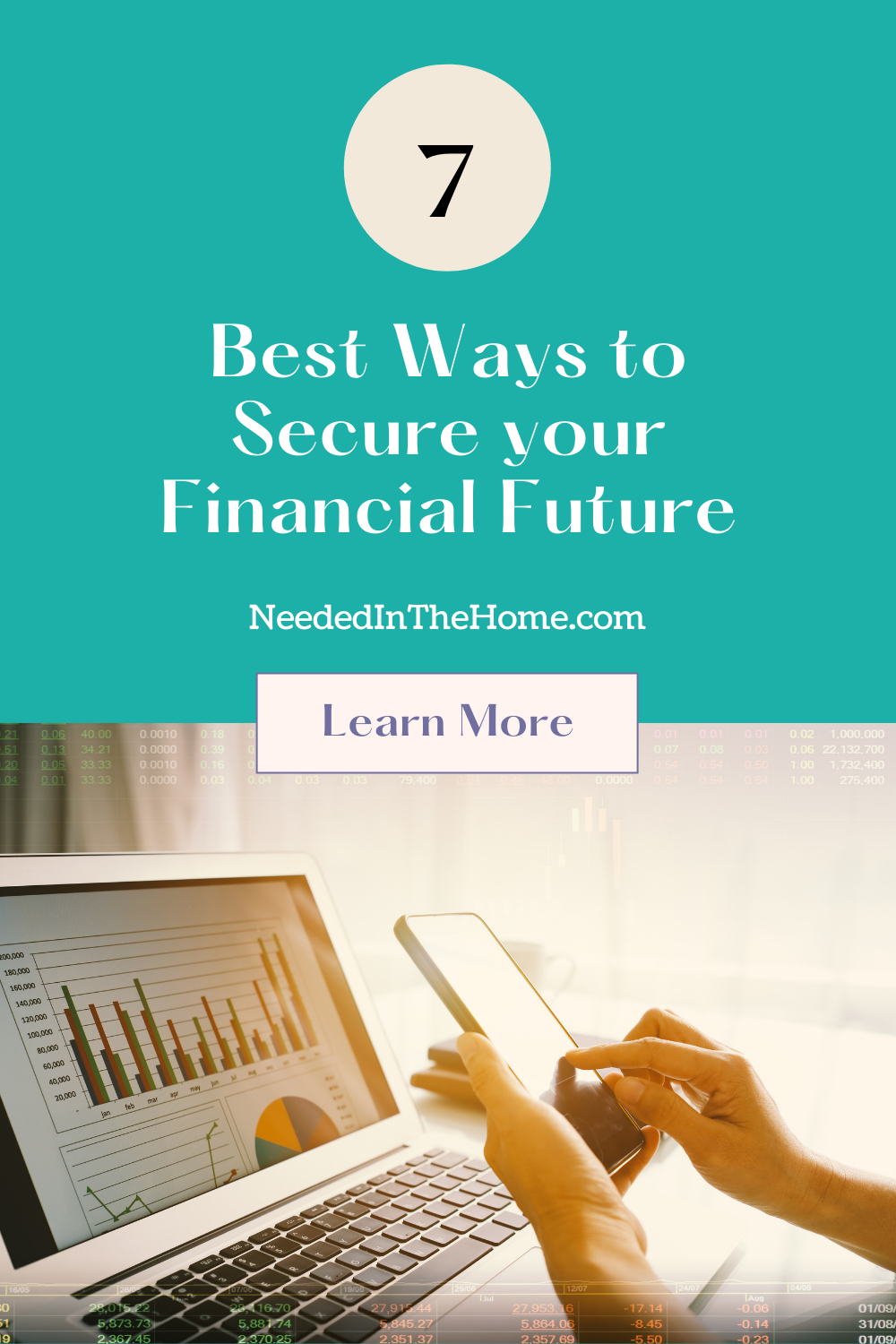 pinterest-pin-description 7 best ways to secure your financial future neededinthehome learn more button hands smartphone laptop financial spreadsheet on screen