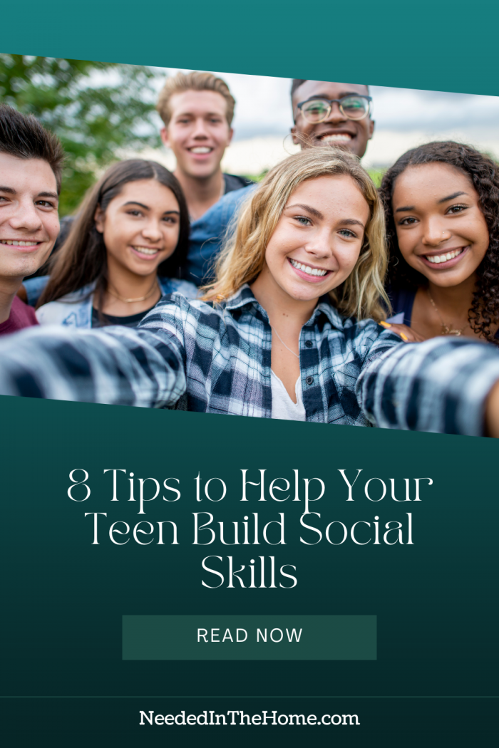pinterest-pin-description 8 tips to help your teen build social skills 6 teens taking selfie read now button neededinthehome