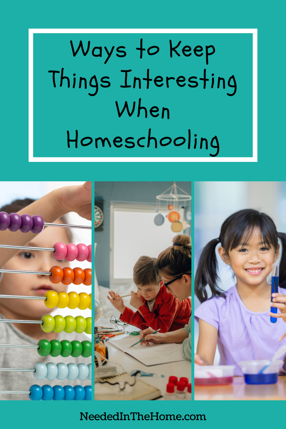 pinterest-pin-description ways to keep things interesting when homeschooling boy abacus mom son worksheets girl science project neededinthehome