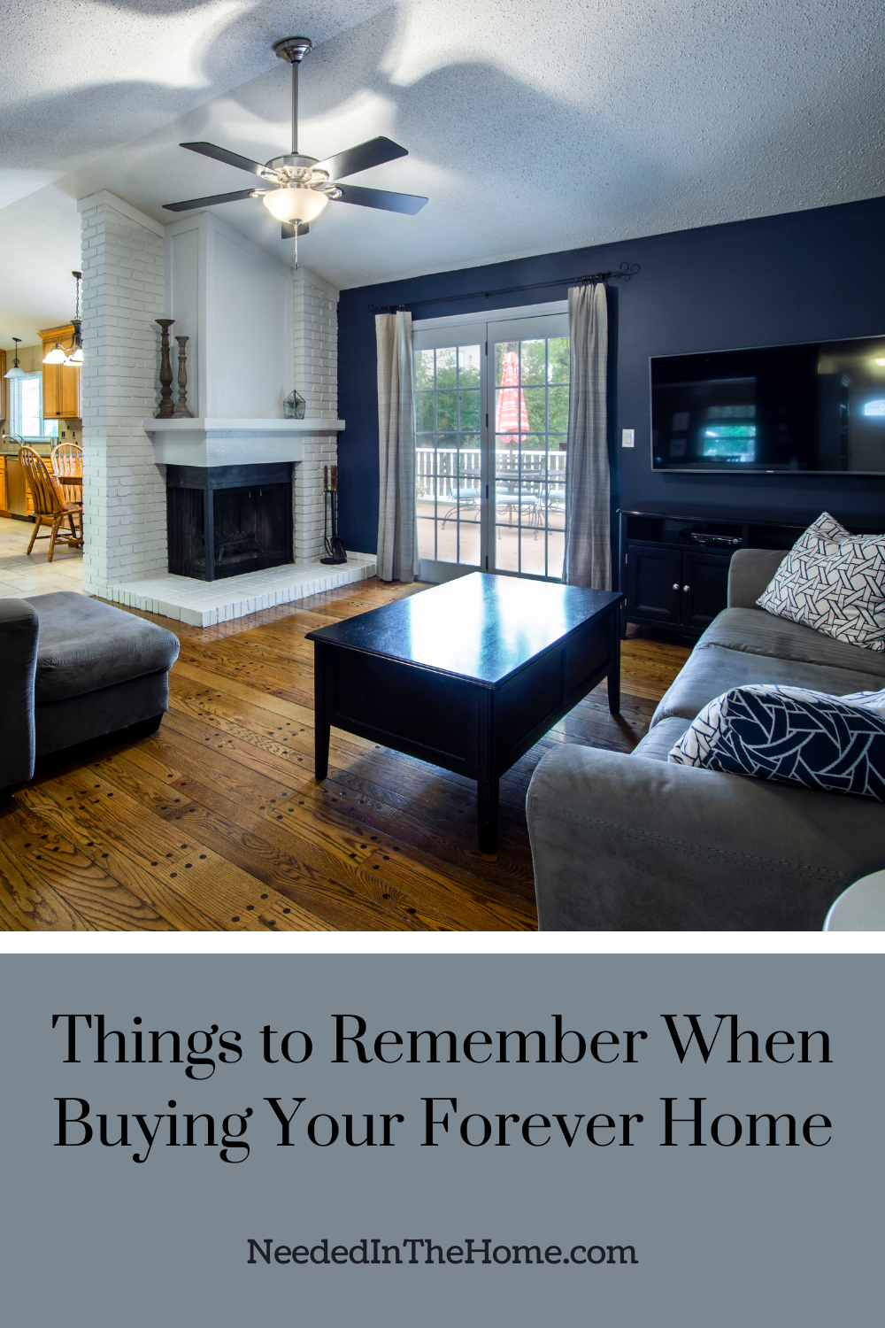 pinterest-pin-description things to remember when buying your forever home furnished living room with fireplace ceiling fan porch windows with deck neededinthehome