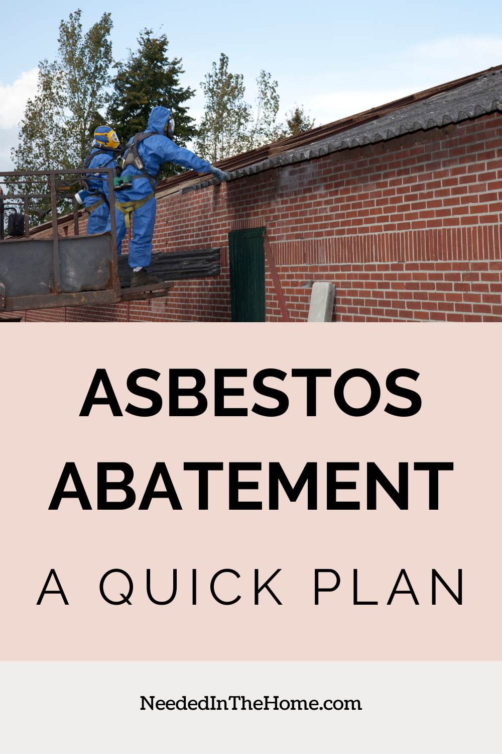 pinterest-pin-description asbestos abatement a quick plan people in hazmat suits leaning towards a roof to deal with asbestos neededinthehome