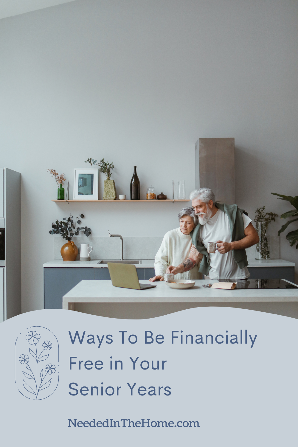 pinterest-pin-description ways to be financially free in your senior years senior couple woman man in kitchen looking at laptop using ingredients to try online recipe flowers neededinthehome