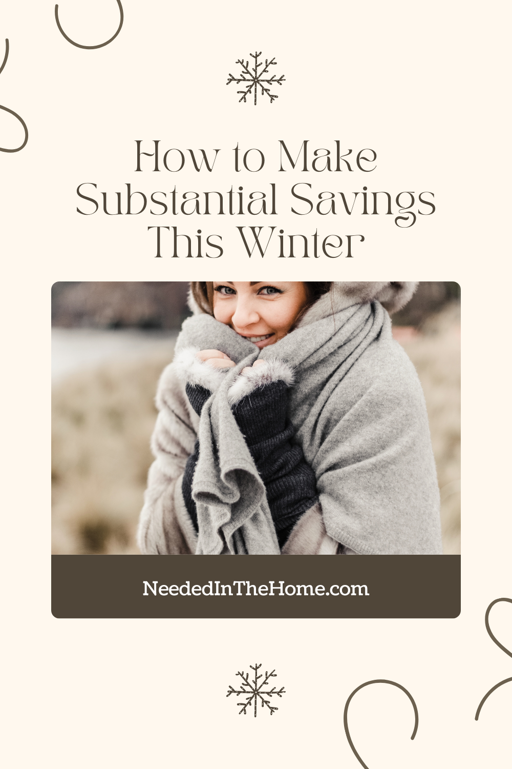 pinterest pin description how to make substantial savings this winter snowflakes woman blanket wrapped around her neededinthehome