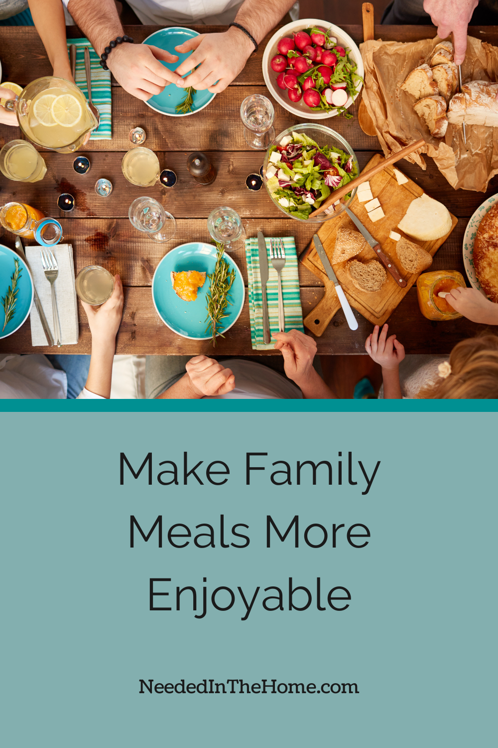 pinterest pin description make family meals more enjoyable family meal hands plates lemonade food neededinthehome