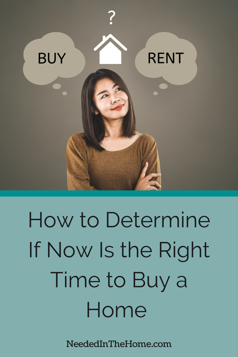 pinterest pin description how to determine if now is the right time to buy a home woman considering whether to buy or rent neededinthehome