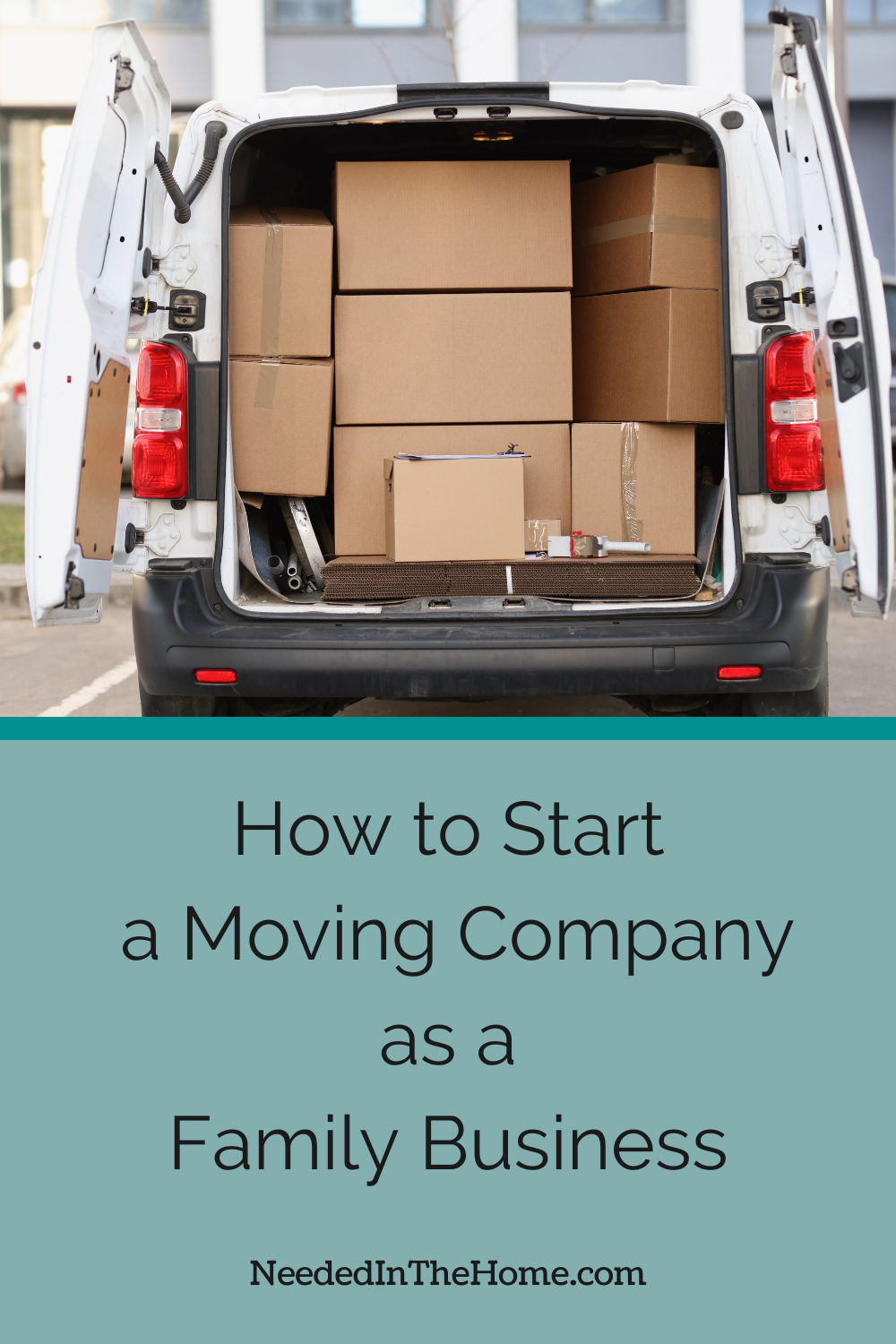pinterest pin description how to start a moving company as a family business moving van filled with packed cardboard boxes neededinthehome