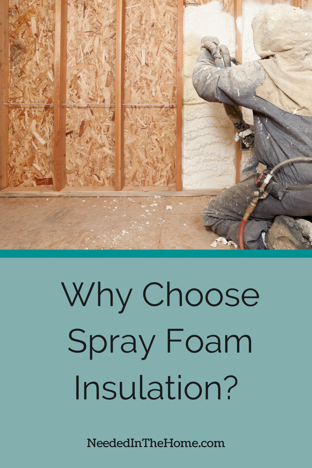 pinterest pin description why choose spray foam insulation man installing foam into wall neededinthehome