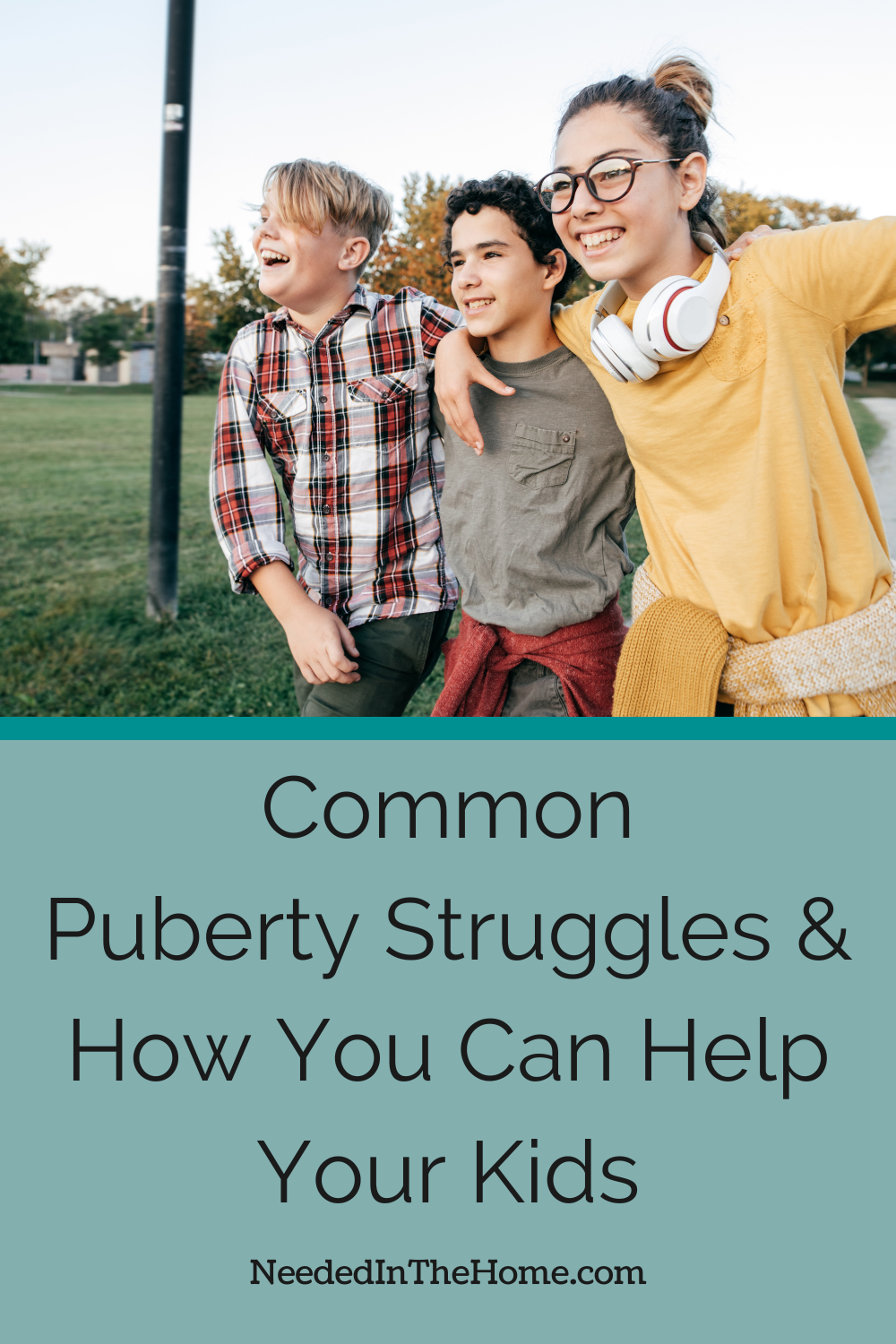 pinterest pin description common puberty struggles and how you can help your kids three teens walking together neededinthehome