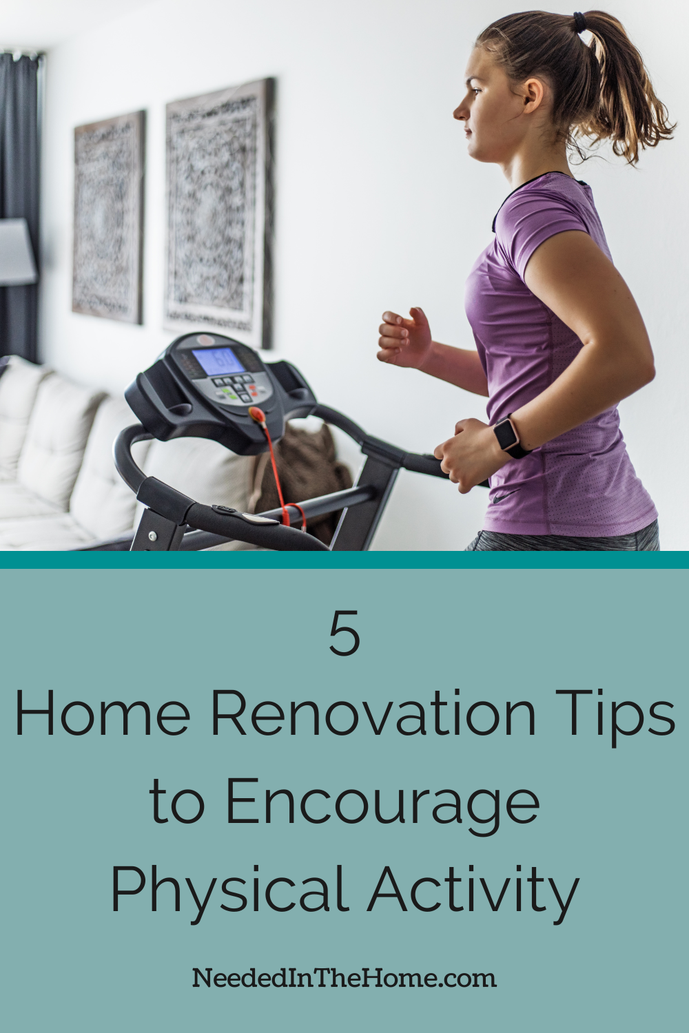 pinterest pin description woman running on treadmill in her living room 5 home renovation tips to encourage physical activity neededinthehome